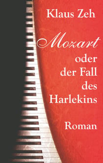 Mozart oder der Fall des Harlekins - Roman