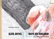 Kim Jong IL. Ron Hubbard - Eine Männerfreundschaft