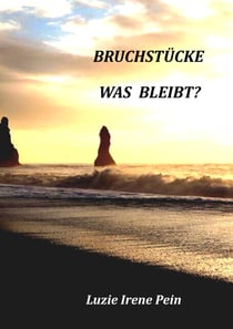 Bruchstücke - Was bleibt?