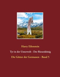 Tyr in der Unterwelt - Der Riesenkönig  I - Die Götter der Germanen - Band 5