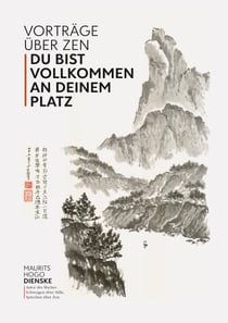 Du bist vollkommen an deinem Platz - Vorträge über Zen