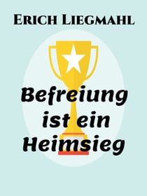 Befreiung ist ein Heimsieg