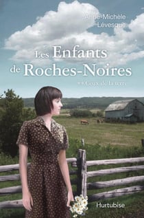 Les Enfants de Roches-Noires T2 - Ceux de la terre