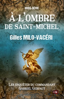À l'ombre de Saint-Michel - Les enquêtes du commandant Gabriel Gerfaut - Hors série