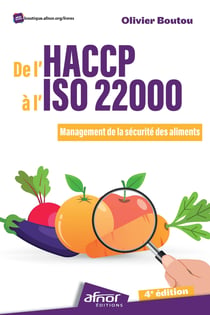 De l'HACCP à l'ISO 22000 - Management de la sécurité des aliments - 4e édition