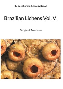 Brazilian Lichens Vol. VI - Sergipe & Amazonas