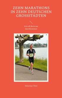 Zehn Marathons in zehn deutschen Großstädten - Ich will doch nur durchkommen