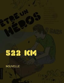 522 km - Être un héros - Des histoires de gars