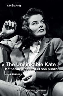 "The Unsinkable Kate" - Katherine Hepburn et son public