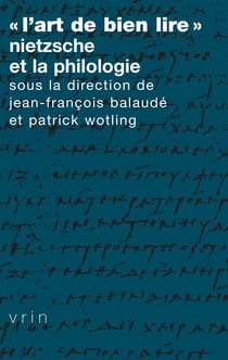 «L’art de bien lire» - Nietzsche et la philologie