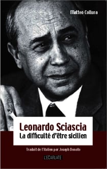Leonardo Sciascia - La difficulté d'être sicilien