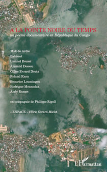 A la pointe noire du temps - un poème documentaire en République du Congo