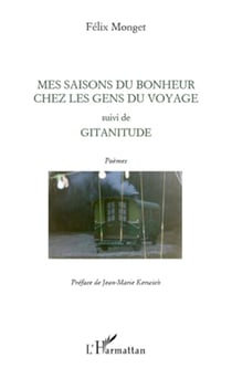 Mes saisons du bonheur chez les gens du voyage - Suivi de Gitanitude - Poèmes