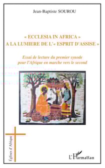 Ecclesia in Africa à la lumière de l'Esprit d'Assise - Essai de lecture du premier synode pour l'Afrique en marche vers le second
