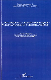 La politique et la gestion des risques - Vues françaises et vues britanniques