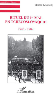 Rituel du 1er mai en Tchécoslovaquie - 1948-1989