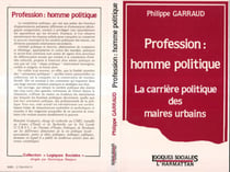 Profession : homme politique - La carrière politique des maires urbains