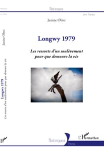 Longwy 1979 - Les ressorts d'un soulèvement pour que demeure la vie