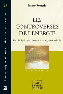 Les controverses de l'énergie - Fossile, hydroélectrique, nucléaire, renouvelable