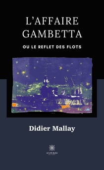 L’affaire Gambetta - Ou Le reflet des flots
