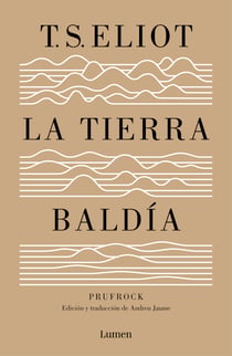 La tierra baldía (y Prufrock y otras observaciones) - Edición y traducción de Andreu Jaume