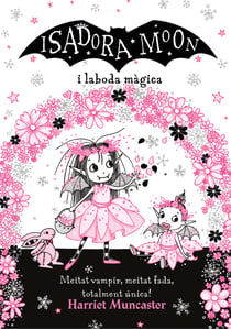 La Isadora Moon i la boda màgica (Grans històries de la Isadora Moon 3) - Un llibre màgic amb purpurina a la coberta!