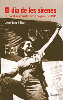 El dia de les sirenes (e-book epub) - El triomf anarquista del 19 de juliol de 1936