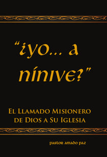 "¿Yo... a Nínive?" - El llamado misionero de Dios a su Iglesia