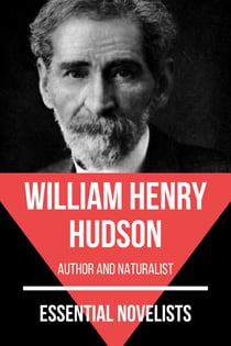 Essential Novelists - William Henry Hudson - author and naturalist