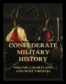 Confederate Military History - Vol. 2: Maryland and West Virginia