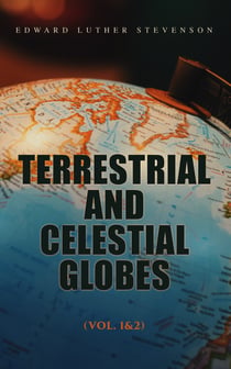 Terrestrial and Celestial Globes (Vol. 1&2) - Complete Edition