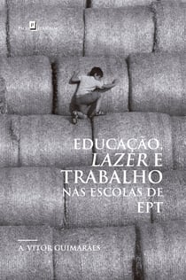 Educação, Lazer e Trabalho nas Escolas de EPT