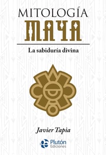 Mitología Maya - La sabiduría divina