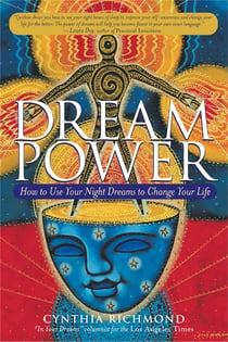 Dream Power - How to Use Your Night Dreams to Change Your Life