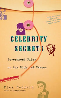 Celebrity Secrets - Official Government Files on the Rich and Famous