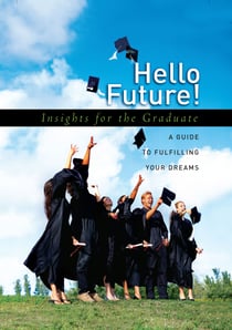 Hello Future! - Insights for the Graduate
