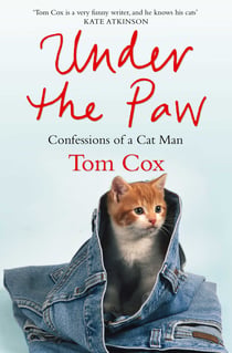 Under the Paw - Confessions of a Cat Man