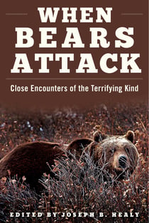 When Bears Attack - Close Encounters of the Terrifying Kind