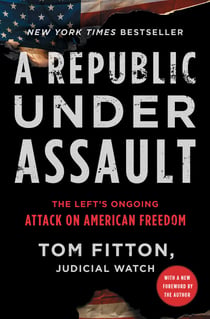 A Republic Under Assault - The Left's Ongoing Attack on American Freedom