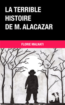 La terrible histoire de M. Alacazar
