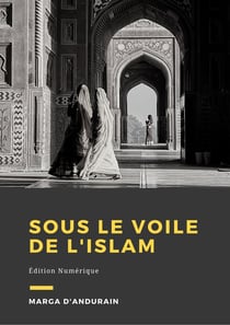 Sous le voile de l'Islam - Témoignage