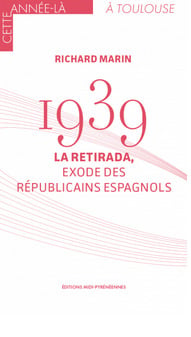 1939, la Retirada, exodes des républicains espagnols