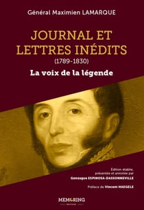 Journal et lettres inédits - 1789-1830 : la voix de la légende (2e édition)
