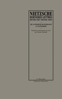 Dernières lettres - de la volonté de puissance à l'antichrist
