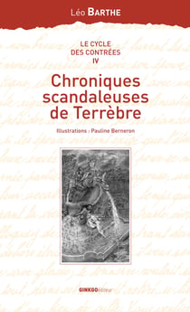 Le cycle des contrées Tome 4 - chroniques scandaleuses de Terrèbre