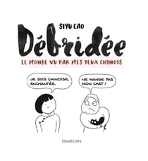 Débridée - le monde vu par mes yeux chinois