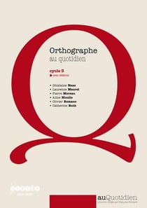 Orthographe au quotidien - cycle 3