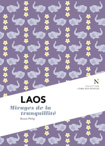 Laos - mirages de la tranquillité