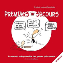 Premiers secours - le manuel indispensable des gestes qui sauvent (3ème édition)