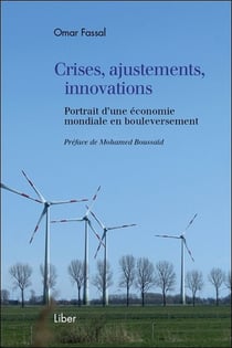Crises, ajustements, innovations - portrait d'une économie mondiale en bouleversement
